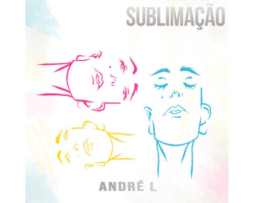 Andre L - Sublimação