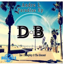 Andre L - Paradise Ep (Original Mix)