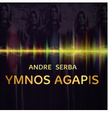 Andre Serba - Ymnos Agapis