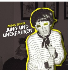 Andre Sinner - Jung und unerfahren