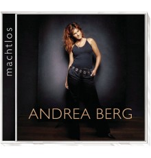 Andrea Berg - machtlos