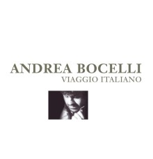 Andrea Bocelli - Viaggio Italiano (Remastered)