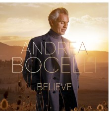 Andrea Bocelli - Believe (Deluxe Extended)