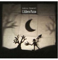 Andrea Chimenti - L’albero pazzo