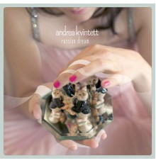 Andrea Kvintett - Russian Dream