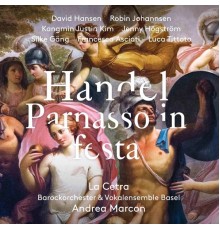 Andrea Marcon, Silke Gäng, Jenny Högström, La Cetra Barockorchester Basel - Handel: Parnasso in festa, HWV 73 (Live)