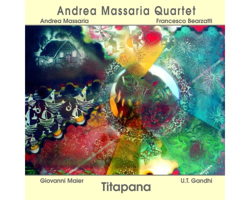 Andrea Massaria Quartet - Titapana