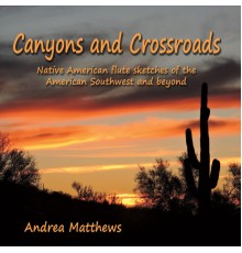 Andrea Matthews - Canyons and Crossroads