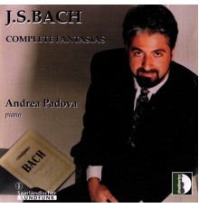 Andrea Padova - Bach: Complete Fantasias