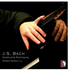 Andrea Padova - Bach: Complete Fantasias