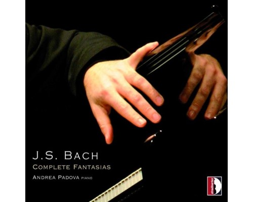 Andrea Padova - Bach: Complete Fantasias