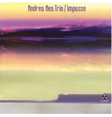 Andrea Rea Trio - Impasse