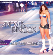 Andrea Rincon - Soy Colombiana