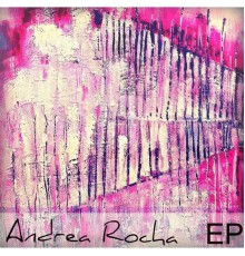 Andrea Rocha - Andrea Rocha EP