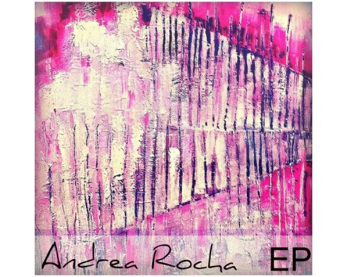 Andrea Rocha - Andrea Rocha EP