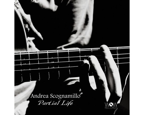 Andrea Scognamillo - Partial Life