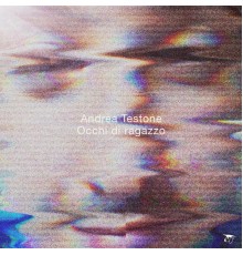 Andrea Testone - Occhi di ragazzo