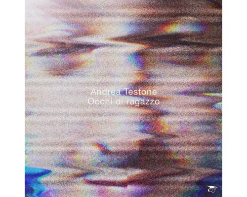 Andrea Testone - Occhi di ragazzo