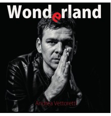 Andrea Vettoretti - Wonderland