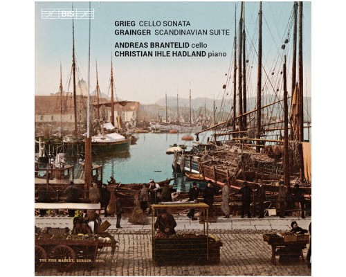 Andreas Brantelid, Christian Ihle Hadland - Grieg: Cello Sonata - Grainger: La Scandinavie