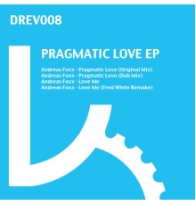Andreas Foxx - Pragmatic Love - EP