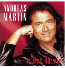 Andreas Martin - C'est La Vie