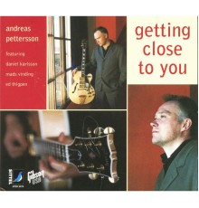 Andreas Pettersson - Getting Close to You (Andreas Pettersson)