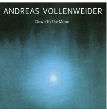 Andreas Vollenweider - Down to the Moon