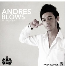 Andres Blows - Mr. Gadget