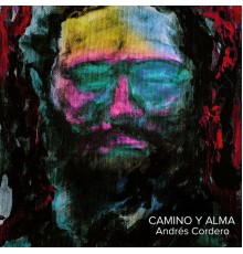 Andres Cordero - Camino y Alma