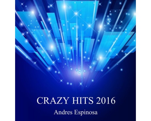 Andres Espinosa - Crazy Hits 2016