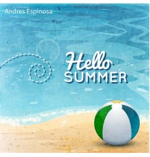 Andres Espinosa - Hello Summer