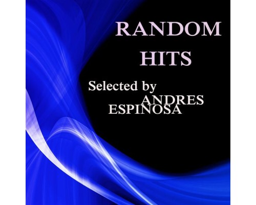 Andres Espinosa - Random Hits