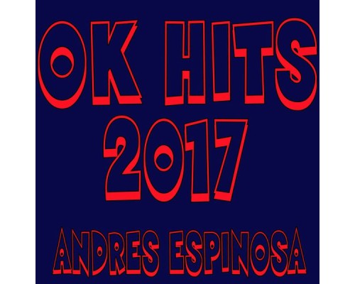 Andres Espinosa - Ok Hits 2017