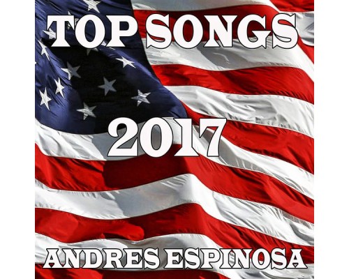 Andres Espinosa - Top Songs 2017