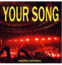 Andres Espinosa - Your Song