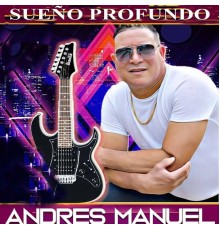Andres Manuel - Sueno Profundo