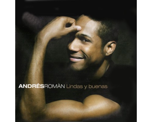 Andres Roman - Lindas y Buenas