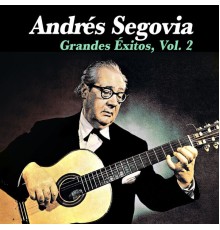 Andres Segovia - Grandes Éxitos, Vol. 2