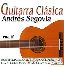 Andres Segovia - Guirtarra Clasica Vol.2