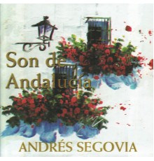 Andres Segovia - Son de Andalucía