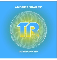 Andres Suarez - Overflow EP