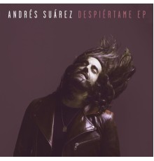 Andres Suarez - Despiértame EP