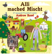 Andrew Bond - Alli mached Mischt