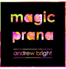 Andrew Bright - Magic Prana