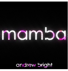 Andrew Bright - Mamba