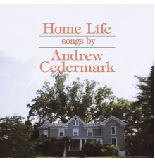 Andrew Cedermark - Home Life