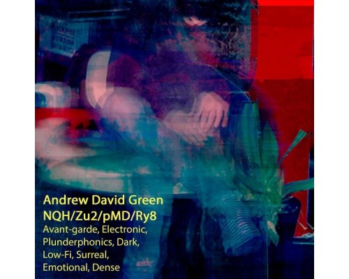 Andrew David Green - NQH/Zu2/pMD/RyB