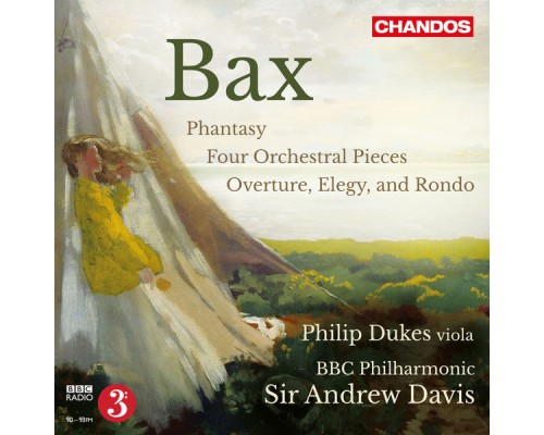 Andrew Davis, BBC Philharmonic Orchestra, Philip Dukes - Bax: Four Orchestral Pieces, Phantasy for Viola and Orchestra & Orchestra, Elegy and Rondo