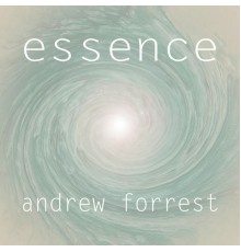 Andrew Forrest - Essence